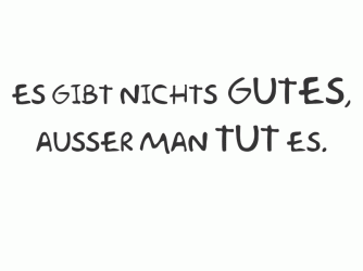 706_1_wandtattoo_es_gibt_nichts_gutes.gif