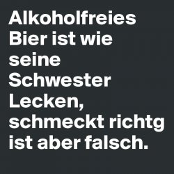 Alkoholfreies-Bier-ist-wie-seine-Schwester-Lecken.jpg