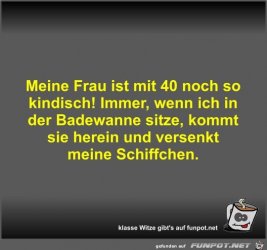Meine_Frau_ist_mit_40_noch_so_kindisch_Immer.jpg
