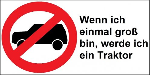 SUV-Kritik Wenn ich einmal groß bin - werde ich ein Traktor verkleinert.jpg