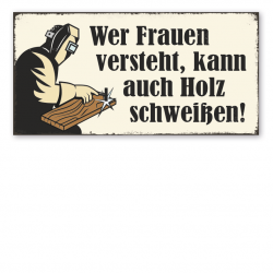 VIN-1880-Wer-Frauen-versteht-kann-auch-Holz-schweissen-300-x-150-mm_600x600@2x.png