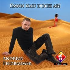 dann-hau-doch-ab-andreas-feldbaumer.jpg